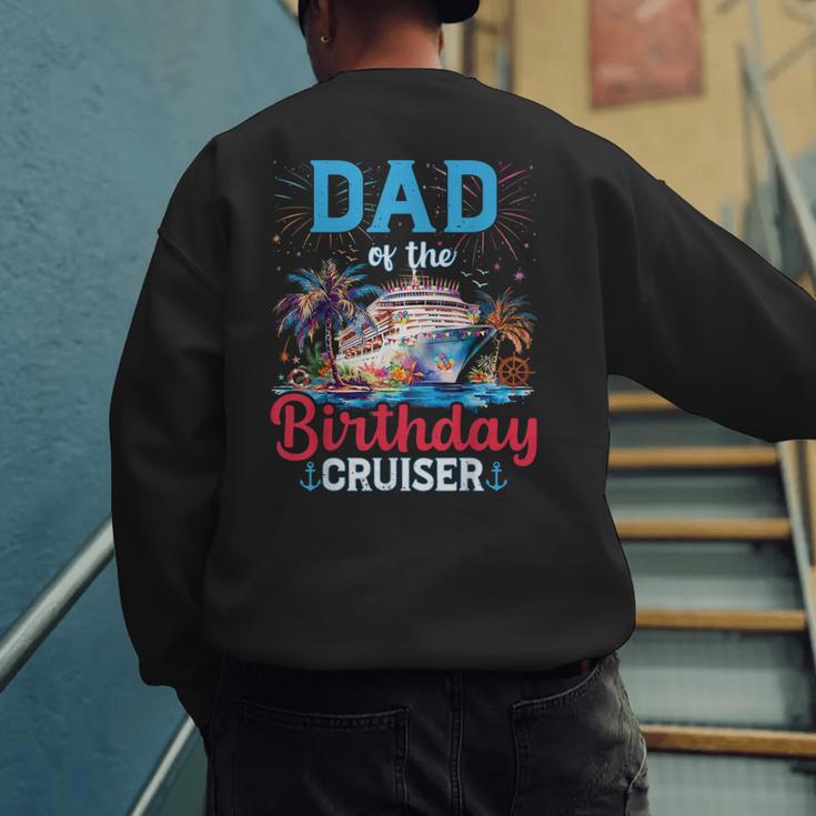 Dad Of The Birthday Cruiser Cruise Birthday Men's Sweatshirt Back Print Dad Of The Birthday Cruiser Cruise Birthday Men's Sweatshirt Back Print