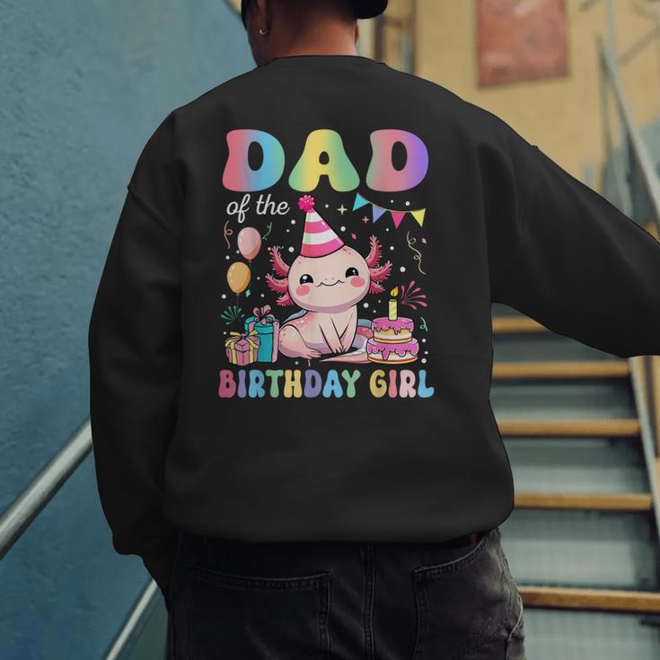 Dad Of The Birthday Girl Axolotl Bday Party Family Men's Sweatshirt Back Print