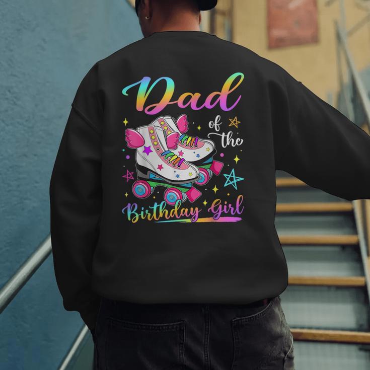 Dad Of The Birthday Girl Rolling Skate Family Matching Men's Sweatshirt Back Print