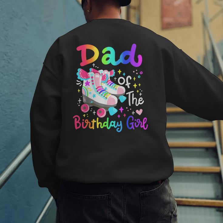Dad Of The Birthday Girl Skater Roller Skate Family Party Men's Sweatshirt Back Print