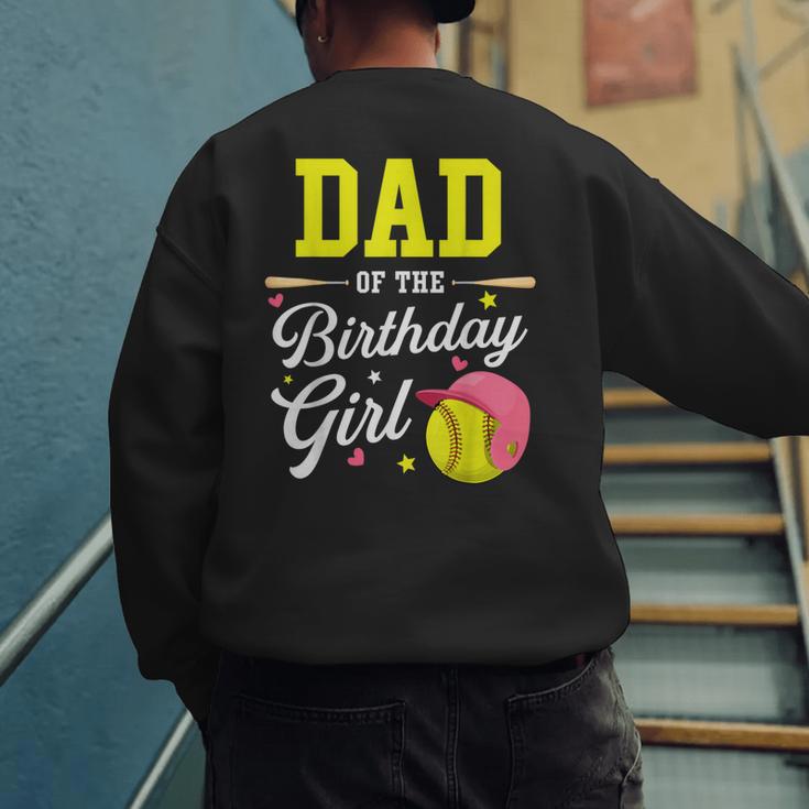 Dad Of The Birthday Girl Softball Player Theme B-Day Daddy Men's Sweatshirt Back Print