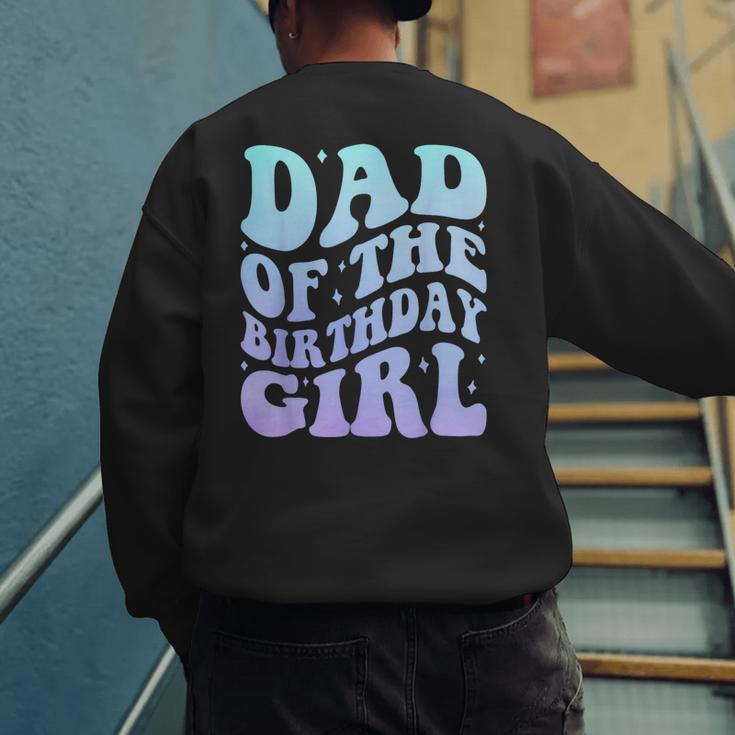 Dad Of The Birthday Girls Teens Kid Family Matching Birthday Men's Sweatshirt Back Print