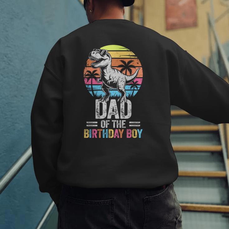 Dad Of The Birthday Party Outfit Dinosaur Daddy Men's Sweatshirt Back Print