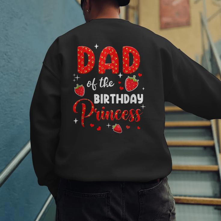 Dad Of The Birthday Princess Strawberry Theme Bday Party Men's Sweatshirt Back Print