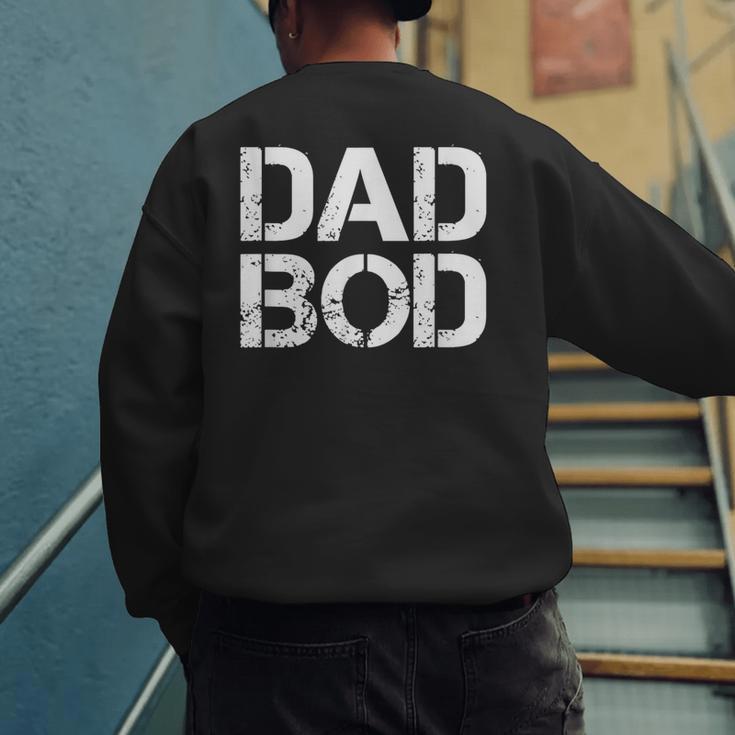 Dad BOD Rough Strong 90s Stencil Text Men's Sweatshirt Back Print