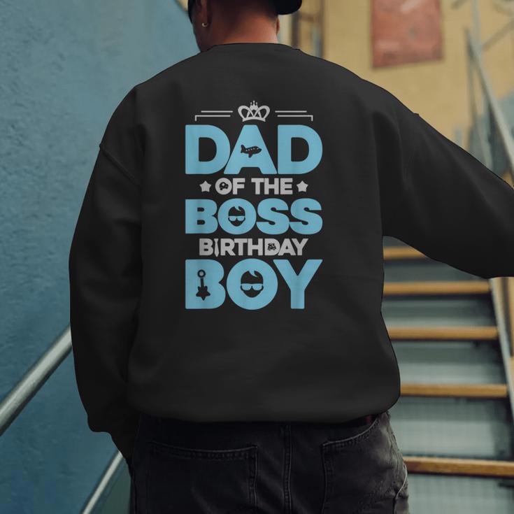 Dad Of The Boss Birthday Party Outfit Like A Boss Daddy Men's Sweatshirt Back Print