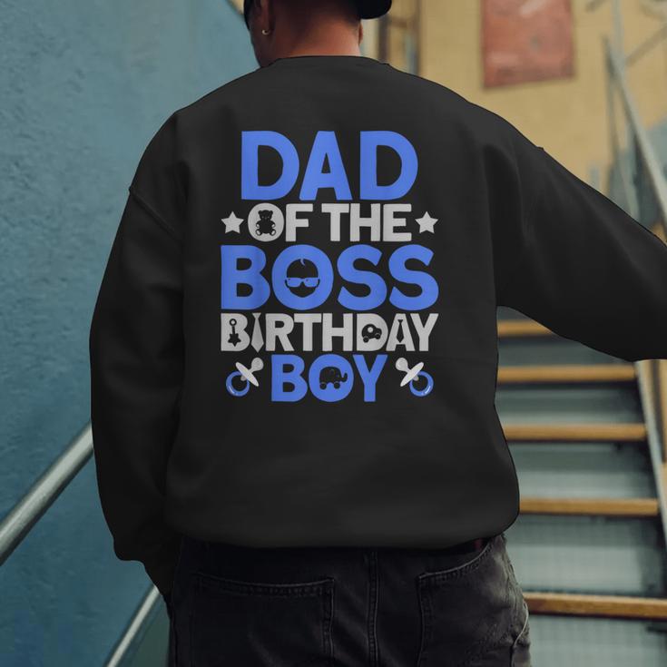 Dad Of The Boss Birthday Party Outfit Like A Boss Dad Men's Sweatshirt Back Print