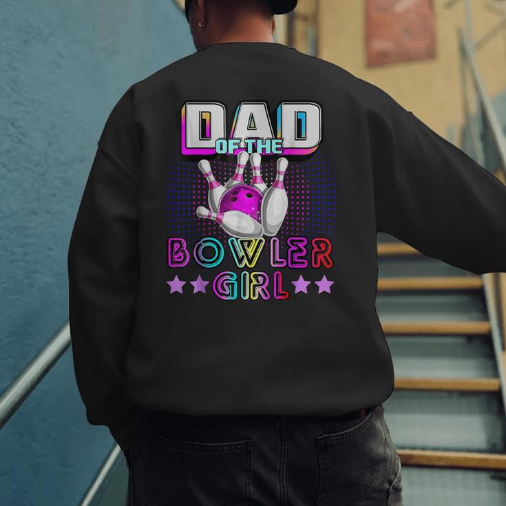 Dad Of The Bowler Girl Matching Family Bowling Birthday Men's Sweatshirt Back Print