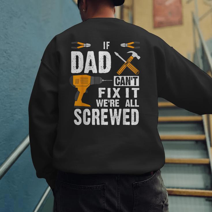If Dad Can't Fix It We'Re All Screwed Men's Sweatshirt Back Print