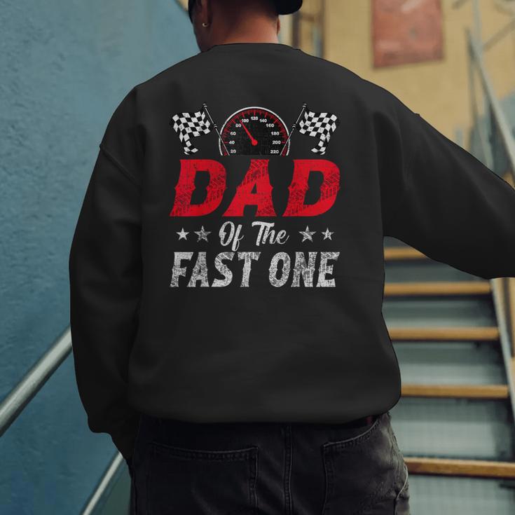 Dad Of The Fast One 1st Birthday Racing Car Family Men's Sweatshirt Back Print Dad Of The Fast One 1st Birthday Racing Car Family Men's Sweatshirt Back Print