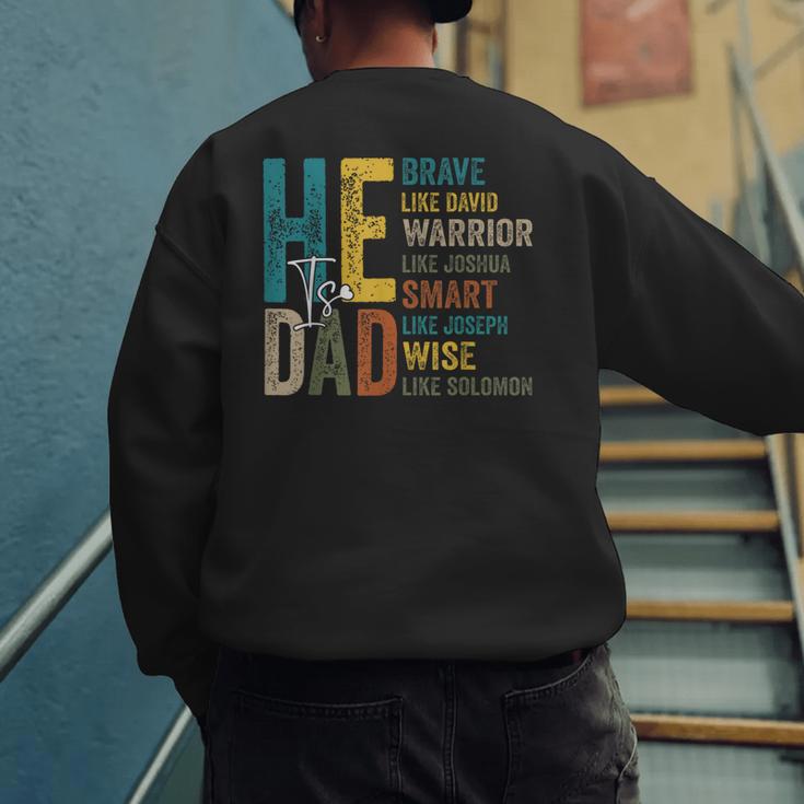 Dad Fathers Day Christian Jesus He Is Smart Brave Men's Sweatshirt Back Print Dad Fathers Day Christian Jesus He Is Smart Brave Men's Sweatshirt Back Print