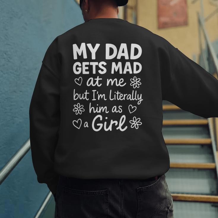 Dad Gets Mad At Me Father Daughter Humor Saying Pink Men's Sweatshirt Back Print