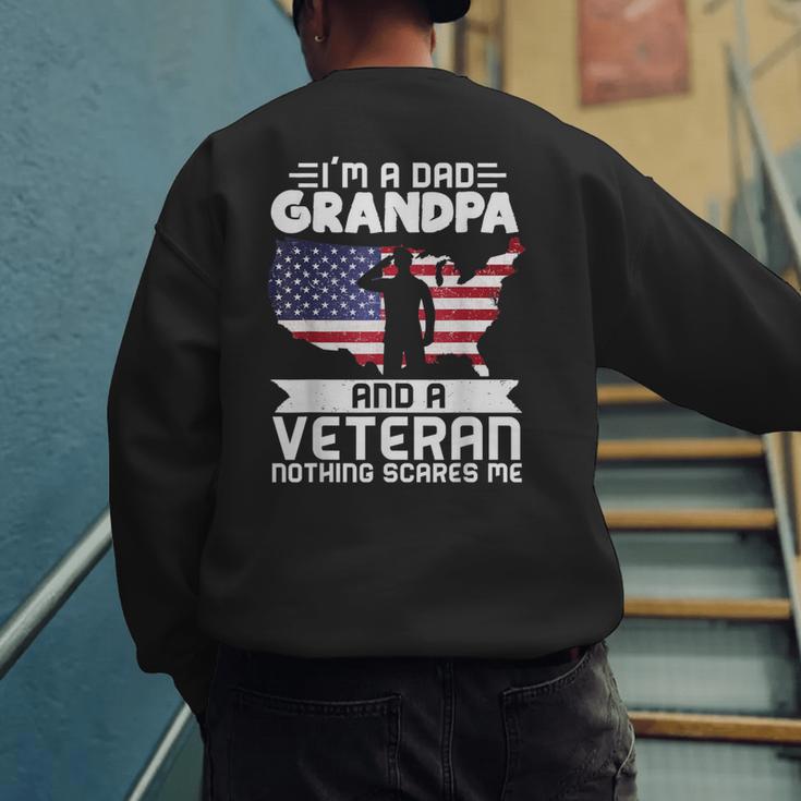 Dad Grandpa Veteran Nothing Scares Patriotic Veterans Day Men's Sweatshirt Back Print