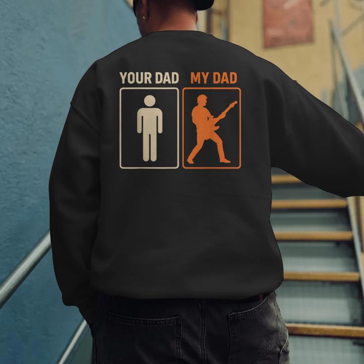 Your Dad My Dad Guitar Guitarist Rock Father's Day Men's Sweatshirt Back Print
