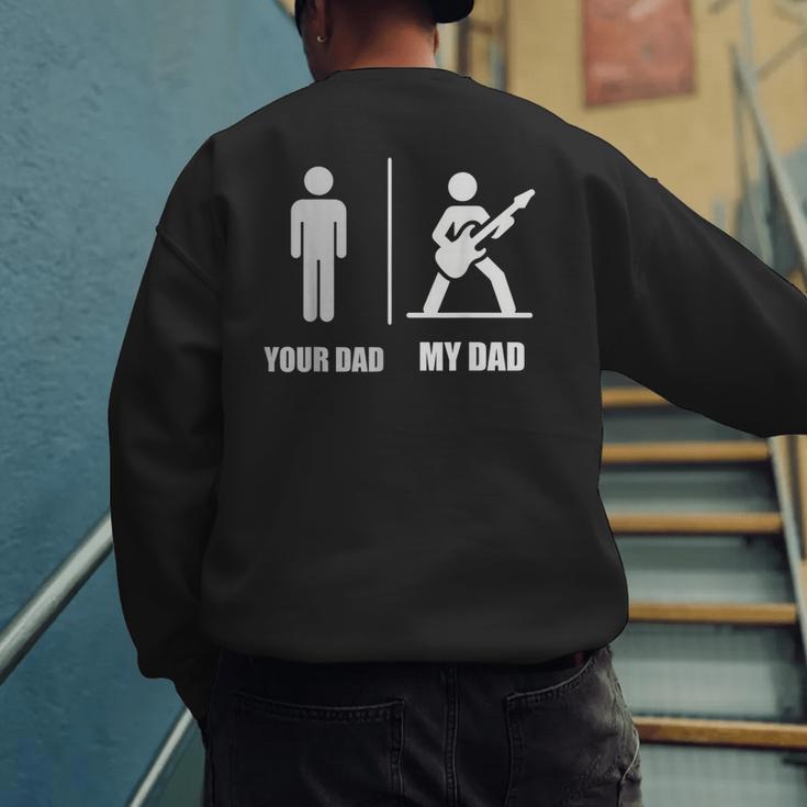 Your Dad My Dad Guitar Rock Music Player Guitarist Men's Sweatshirt Back Print