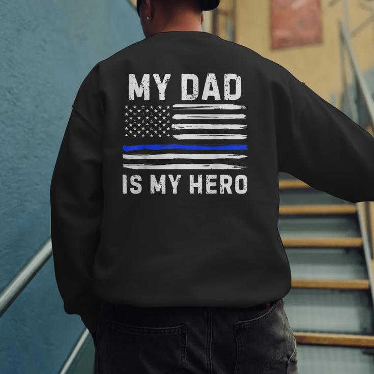 My Dad Is My Hero Police Officer Blue Line American Flag Men's Sweatshirt Back Print