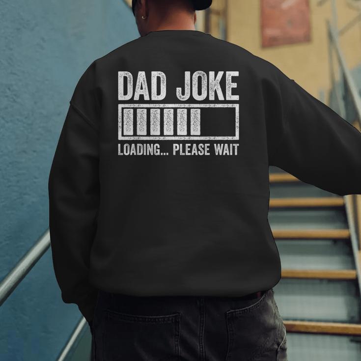 Dad Joke Loading Please Wait Shirt Men Fathers Day Men's Sweatshirt Back Print