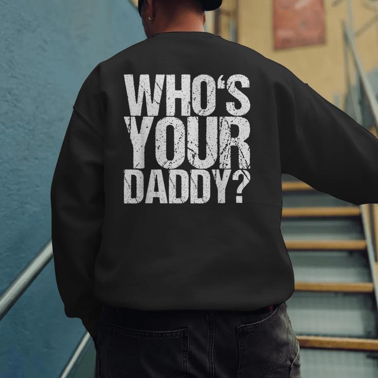 Who Is Your Dad Men's Sweatshirt Back Print