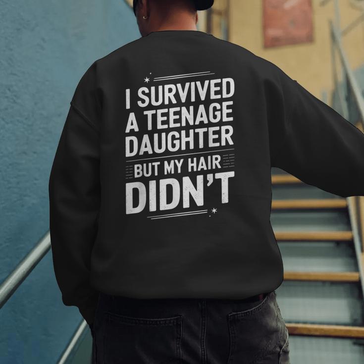 Dad Mom I Survived Teenage Daughter Survivor Men's Sweatshirt Back Print