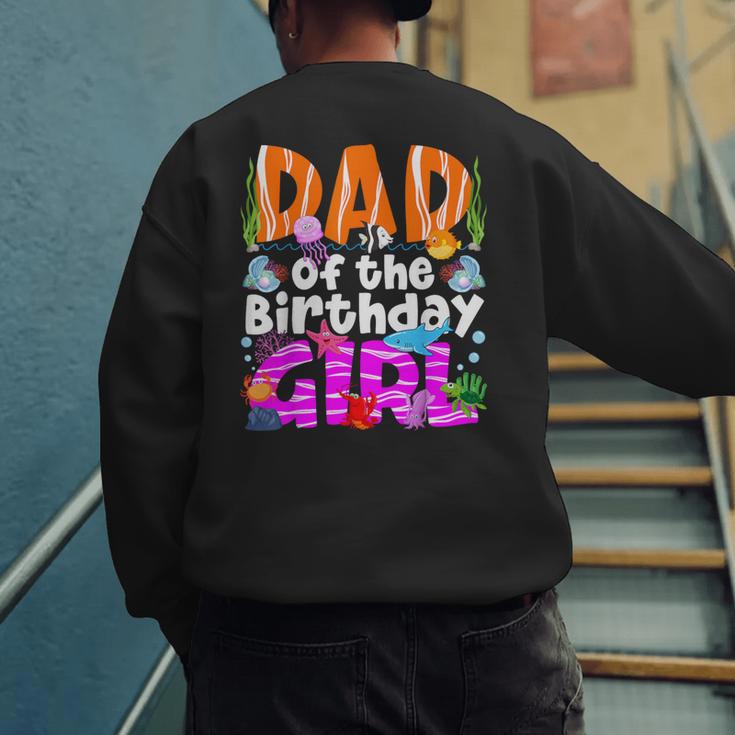 Dad Under Sea Birthday Party Girls Ocean Sea Animals Themed Men's Sweatshirt Back Print
