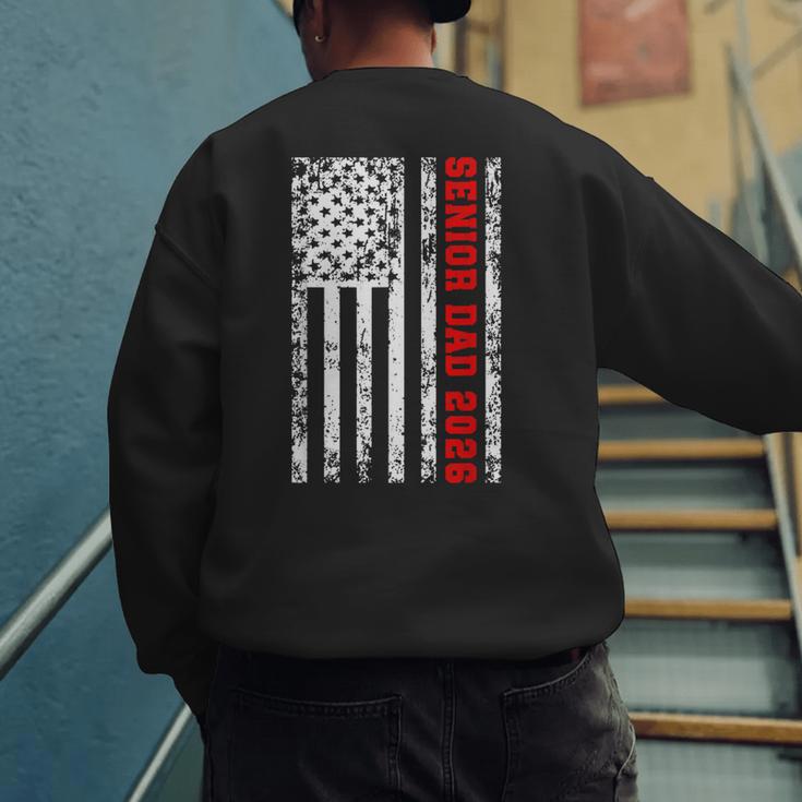 Dad Senior 2026 Proud Dad Of A Class Of 2026 Graduate Flag Men's Sweatshirt Back Print Dad Senior 2026 Proud Dad Of A Class Of 2026 Graduate Flag Men's Sweatshirt Back Print