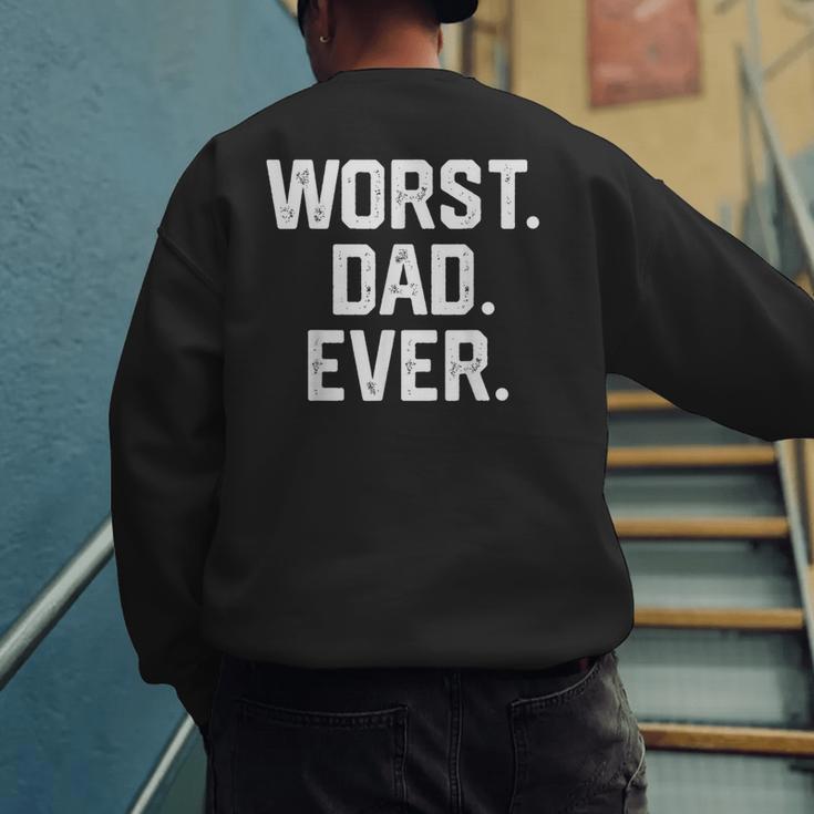 Dad Shirt – Worst Dad Ever Joke Tee Men's Sweatshirt Back Print Dad Shirt – Worst Dad Ever Joke Tee Men's Sweatshirt Back Print