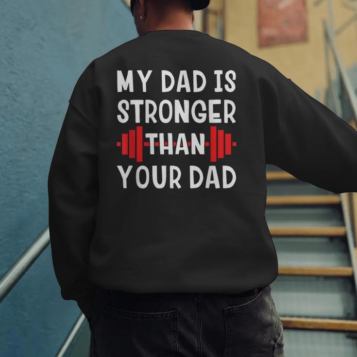 My Dad Is Stronger Than Your Dad T-Shirt Men's Sweatshirt Back Print