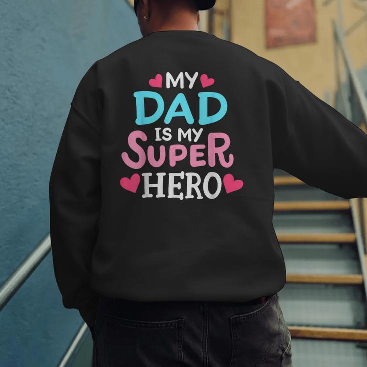 My Dad Is My Superhero Best Dad Father's Day Cool Kids Men's Sweatshirt Back Print