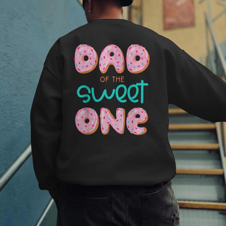Dad Of Sweet One First Birthday Matching Family Donut Theme Men's Sweatshirt Back Print