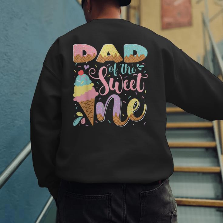 Dad Of The Sweet One Ice Cream 1St Birthday Party Men's Sweatshirt Back Print
