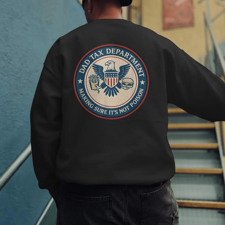 Dad Tax Making Sure Its Not Poison Department Fathers Day Men's Sweatshirt Back Print Dad Tax Making Sure Its Not Poison Department Fathers Day Men's Sweatshirt Back Print