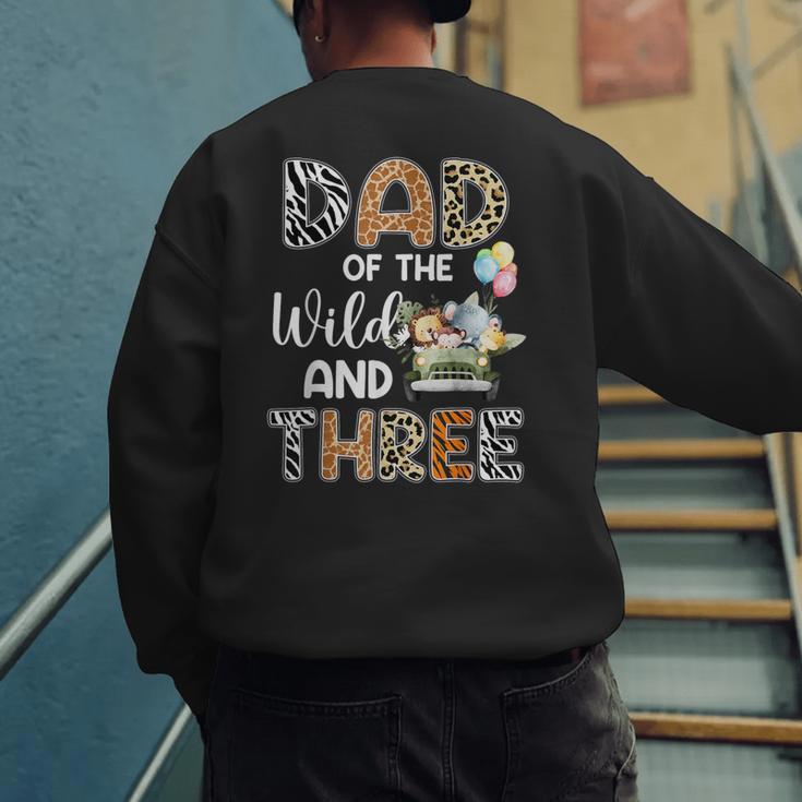 Dad Of The Wild And Three 3 Birthday Zoo Theme Safari Jungle Men's Sweatshirt Back Print