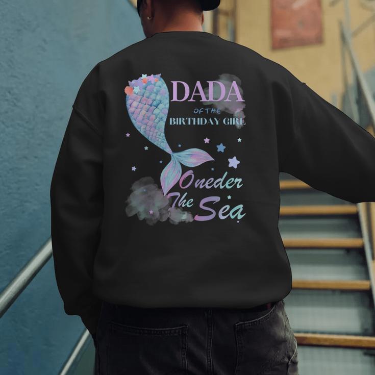 Dada Dad 1st Birthday Mermaid Oneder The Sea Family Matching Men's Sweatshirt Back Print