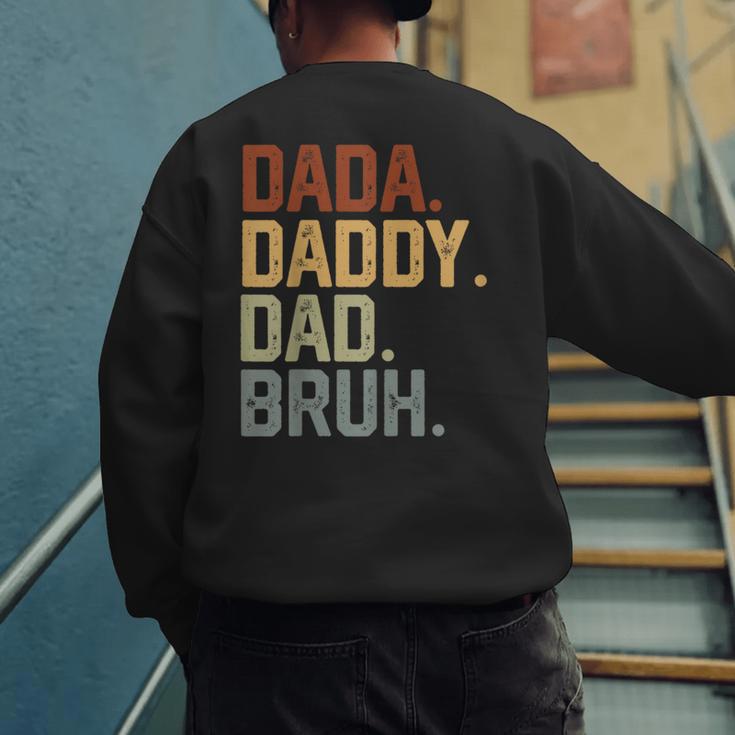 Dada Daddy Dad Bruh Retro Vintage Fathers Day Vintage Men's Sweatshirt Back Print