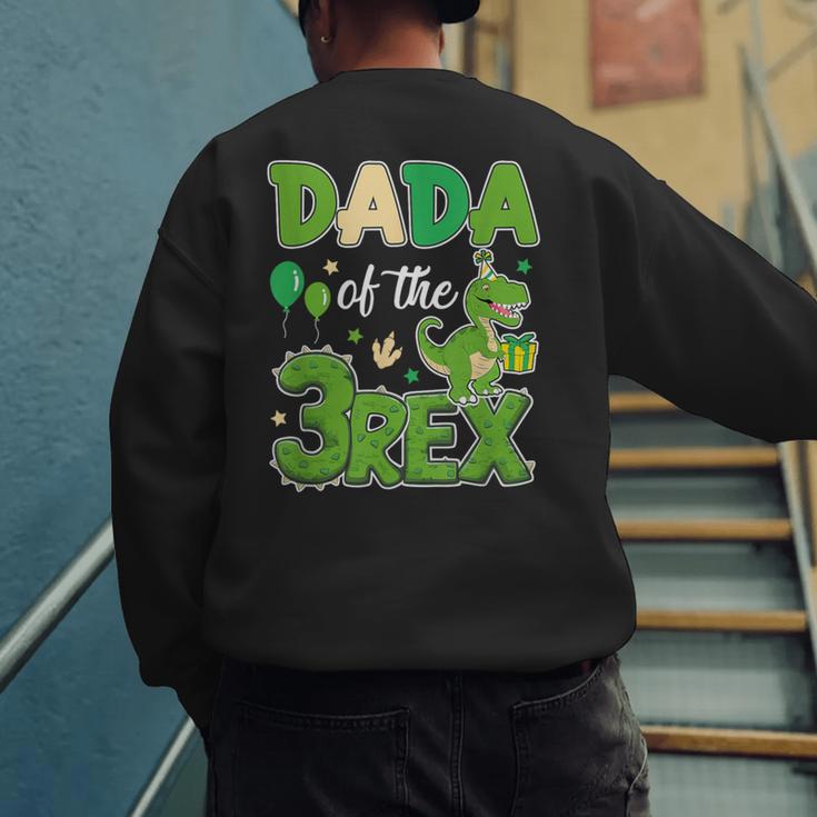 Dada Of The Three Rex Birthday Dinosaur Family Matching Men's Sweatshirt Back Print