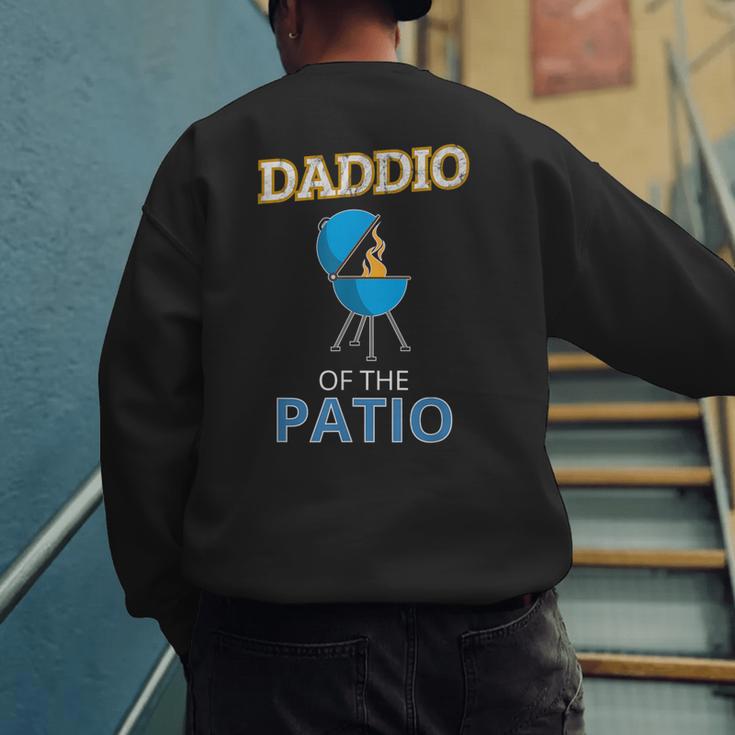 Daddio Of The Patio Fathers Day BBQ Grill Dad Men's Sweatshirt Back Print Daddio Of The Patio Fathers Day BBQ Grill Dad Men's Sweatshirt Back Print
