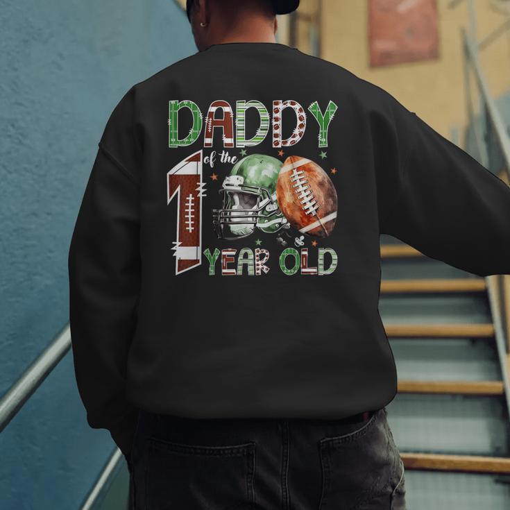 Daddy Of The 1 Year Old Football Lover 1st Birthday Boy Men's Sweatshirt Back Print