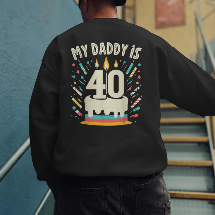 My Daddy Is 40 Years Old Father 40th Birthday Dad Men's Sweatshirt Back Print