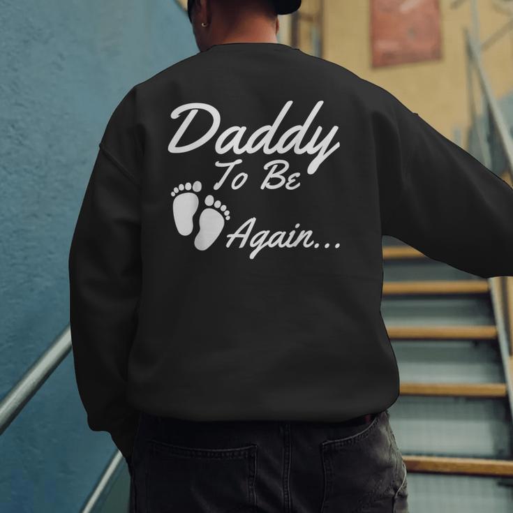 Daddy To Be Again Soon To Be Dad Shirt Men's Sweatshirt Back Print