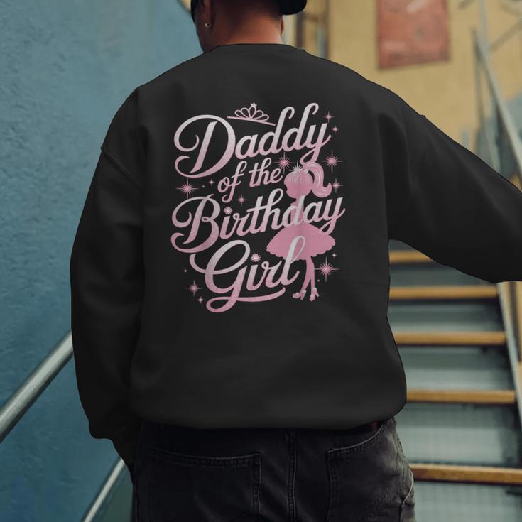 Daddy Of The Birthday Girl Doll Birthday Kid Family Matching Men's Sweatshirt Back Print