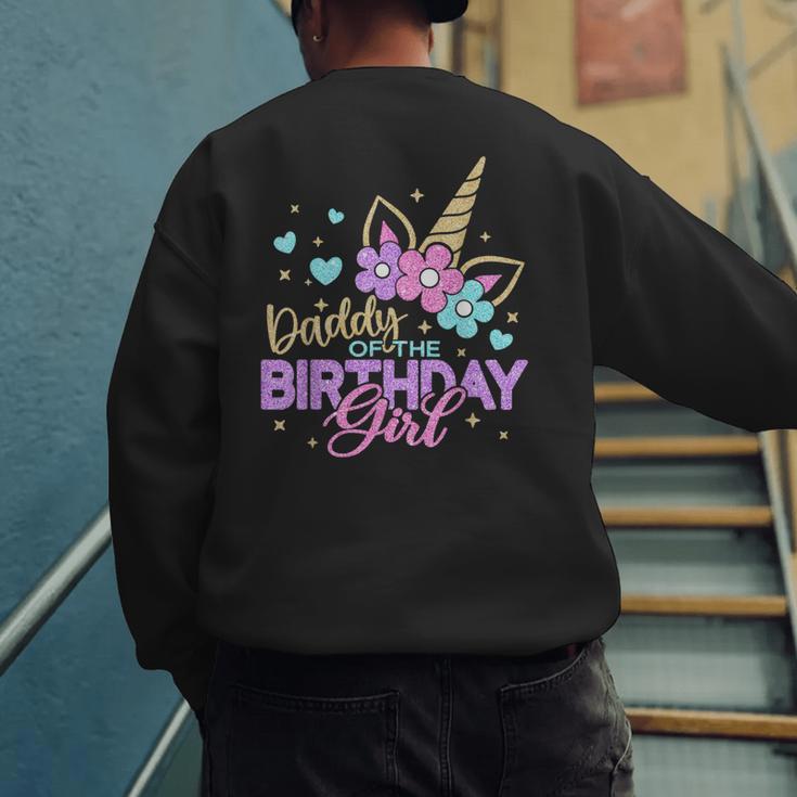 Daddy Of The Birthday Princess Girl Dad Unicorn Bday Party Men's Sweatshirt Back Print