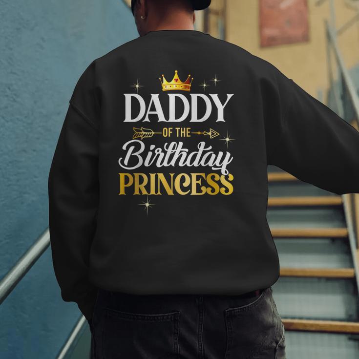 Daddy Of The Birthday Princess Girl Party Matching Family Men's Sweatshirt Back Print
