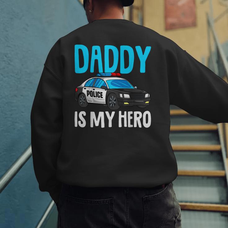 Daddy Is My Hero Police Toddler Police Officer Cop Boys Kids Men's Sweatshirt Back Print