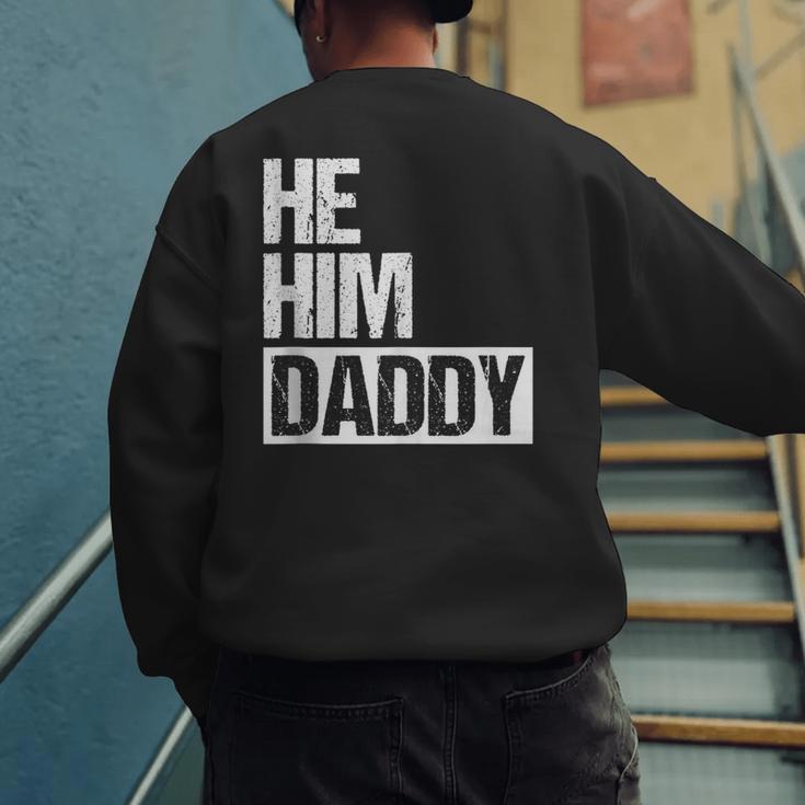 Daddy Lover Valentine Quote He Him Daddy Men's Sweatshirt Back Print