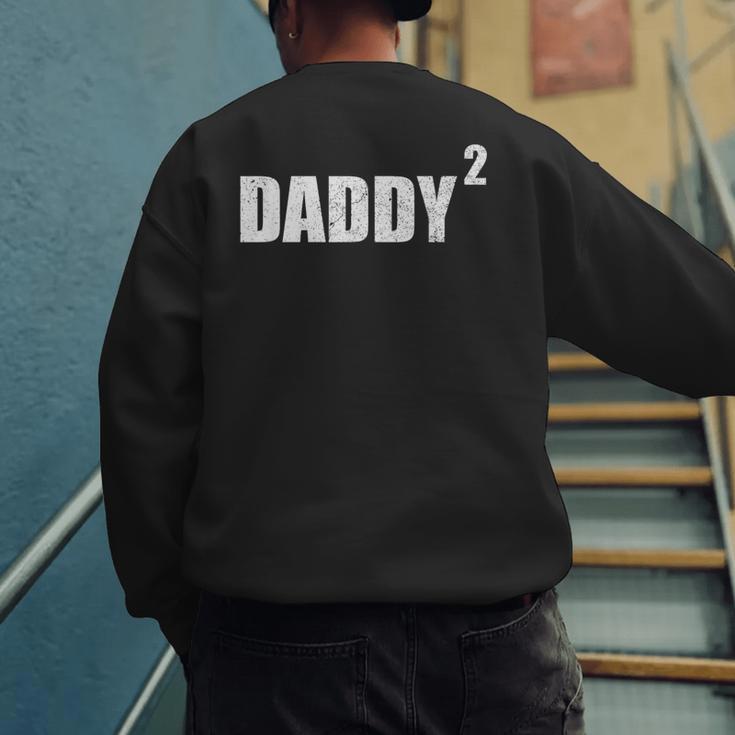 Daddy Squared Shirt 2 Second Pregnancy Announcement Shirt Men's Sweatshirt Back Print