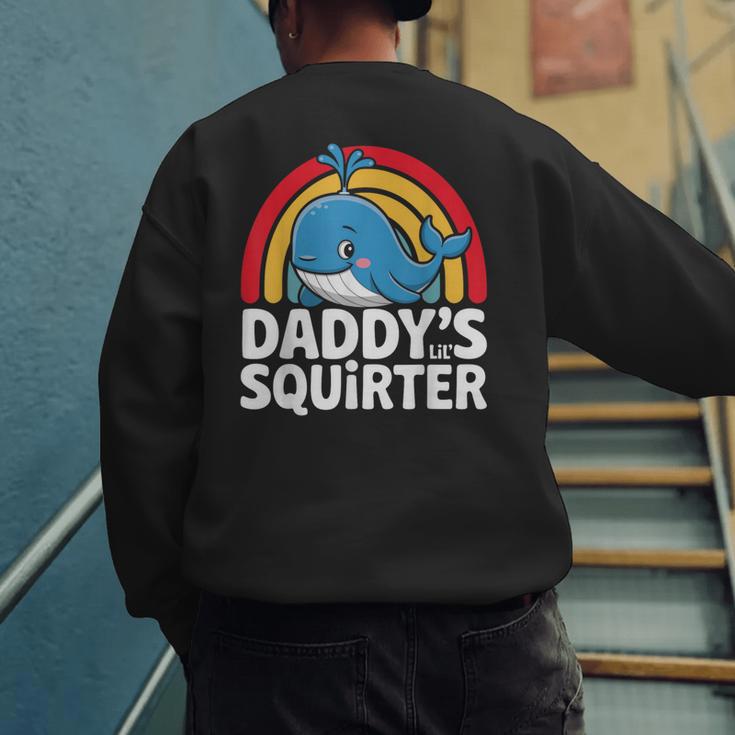 Daddy's Lil Squirter Cute Embarrassing Woman Men's Sweatshirt Back Print