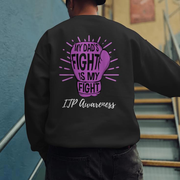 My Dads Fight Is My Fight Immune ITP Awareness Men's Sweatshirt Back Print