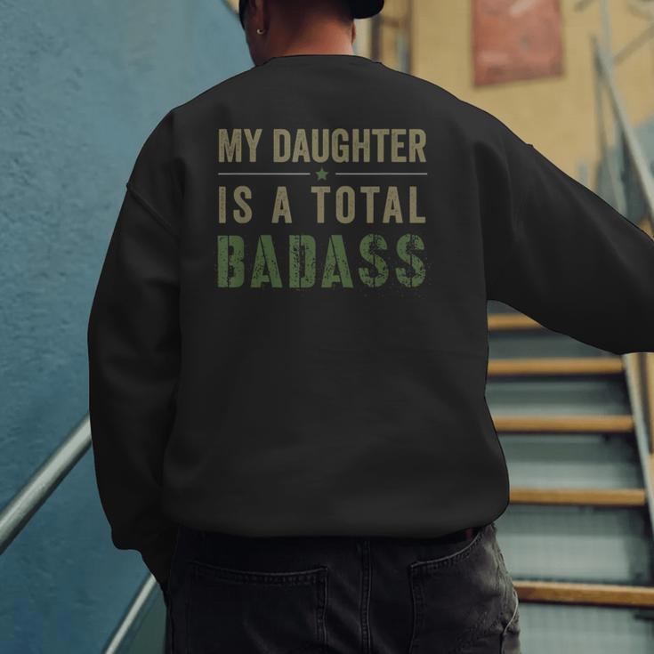 My Daughter Is A Total Badass Military Dad Or Mom Men's Sweatshirt Back Print
