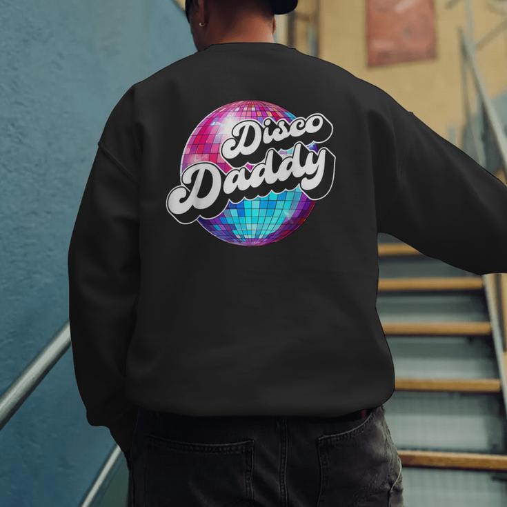 Disco Daddy 60's 70s Disco Dad Men's Sweatshirt Back Print