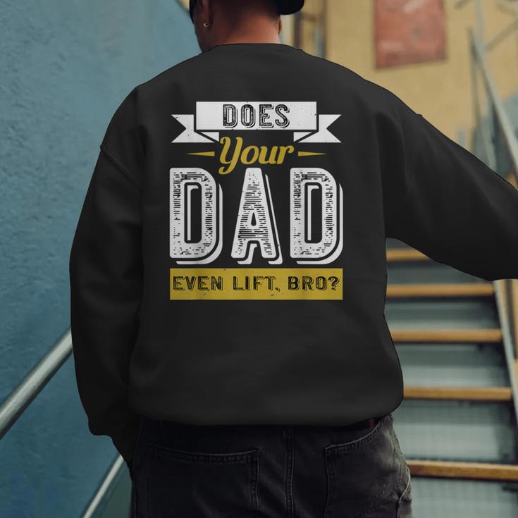 Does Your Dad Even Lift Bro Gym Lover's Men's Sweatshirt Back Print